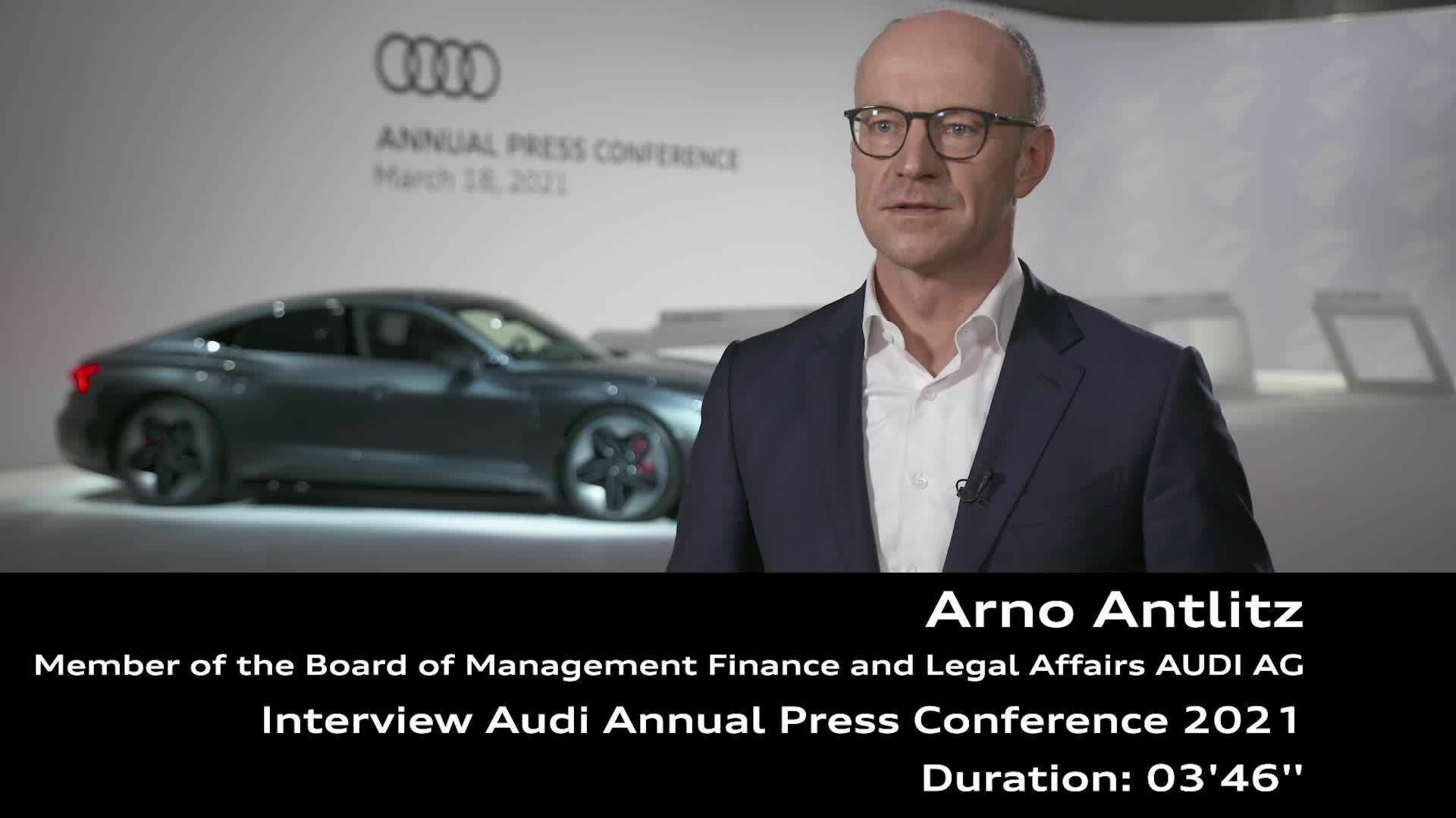 Interview: Arno Antlitz on the occasion of the Audi Annual Press Conference 2021